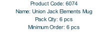 Product Code: 6074 Name: Union Jack Elements Mug  Pack Qty: 6 pcs Minimum Order: 6 pcs